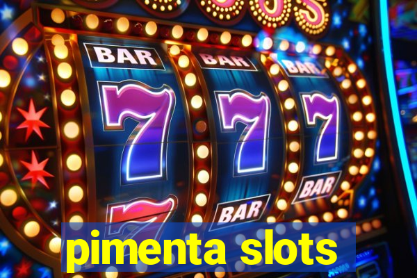 pimenta slots